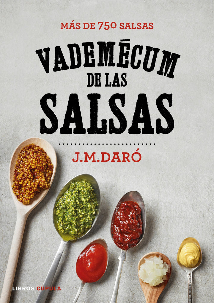 VADEMECUM DE LAS SALSAS: MAS DE 750 SALSAS