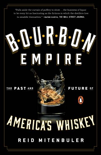 Bourbon Empire: The Past and Future of America's Whiskey