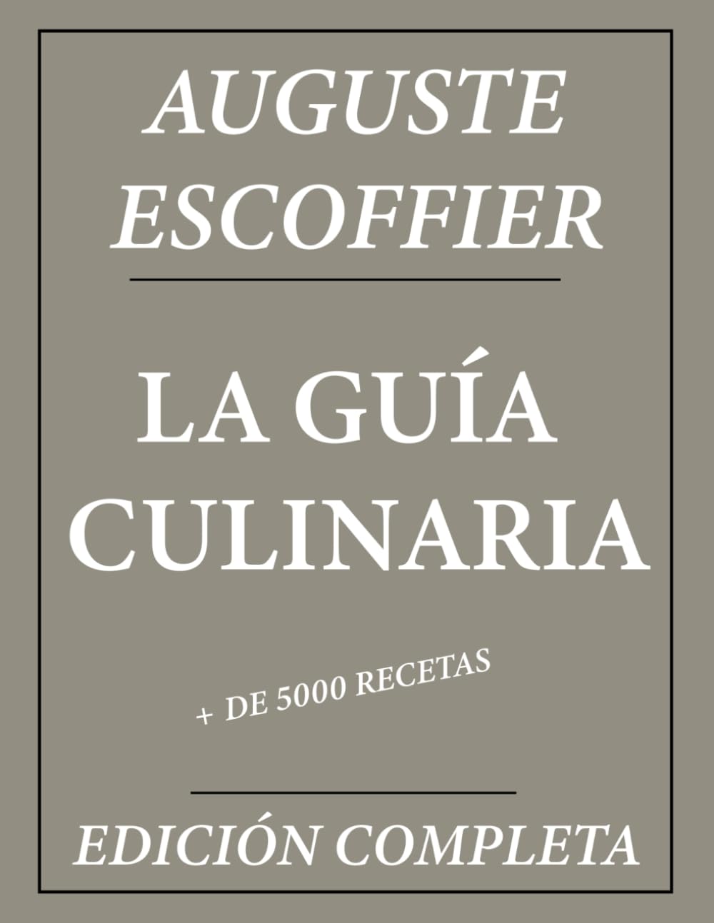 La Guía Culinaria de Auguste Escoffier (Español)
