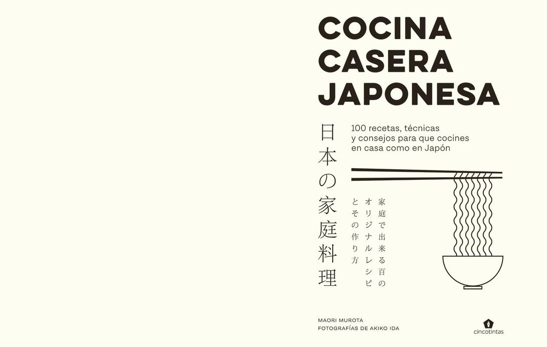 Cocina casera japonesa: 100 recetas, técnicas y consejos para que cocines en casa