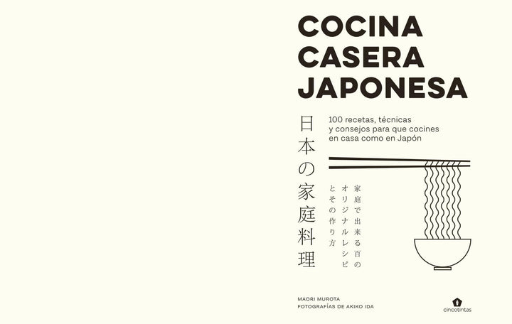 Cocina casera japonesa: 100 recetas, técnicas y consejos para que cocines en casa