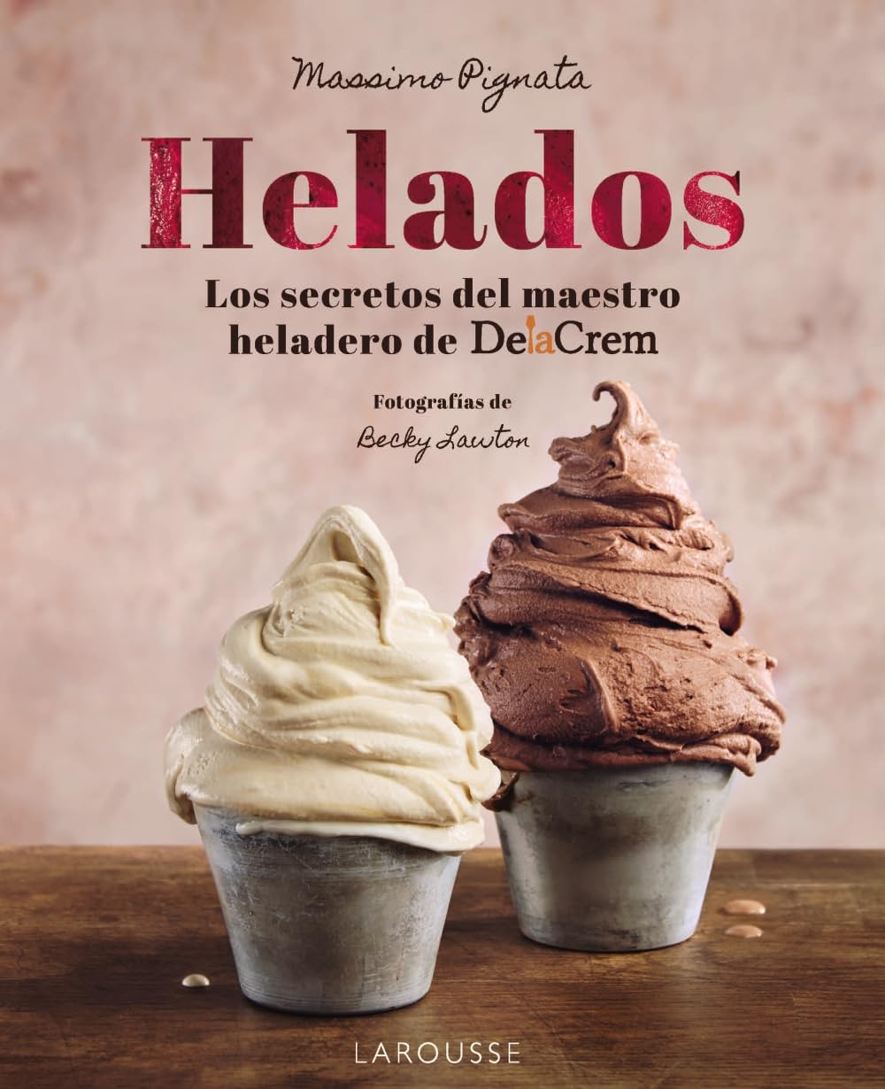Helados: Los secretos del maestro heladero de Delacrem