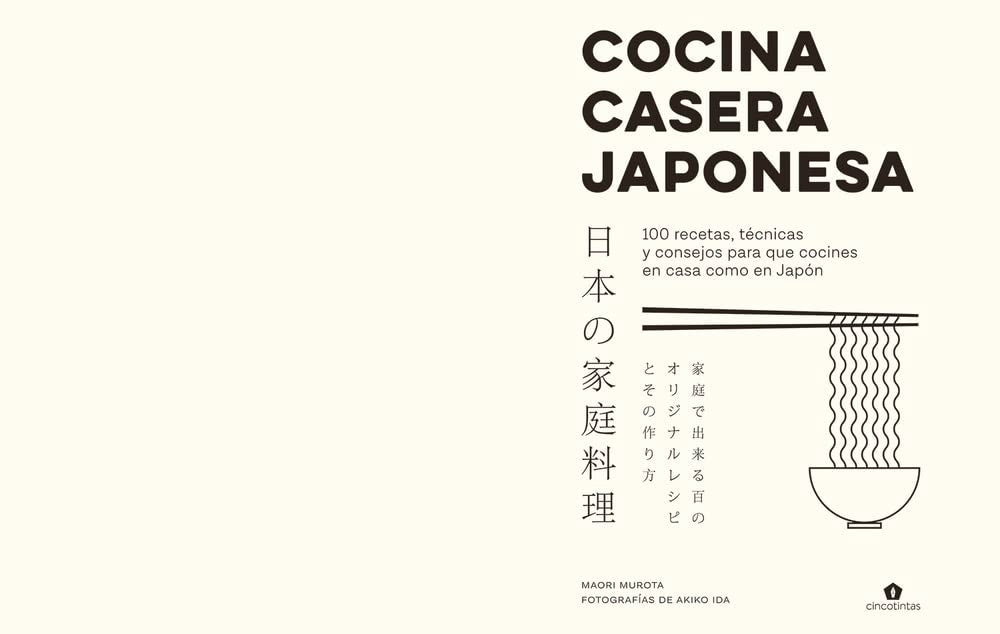 Cocina casera japonesa: 100 recetas, técnicas y consejos para que cocines en casa