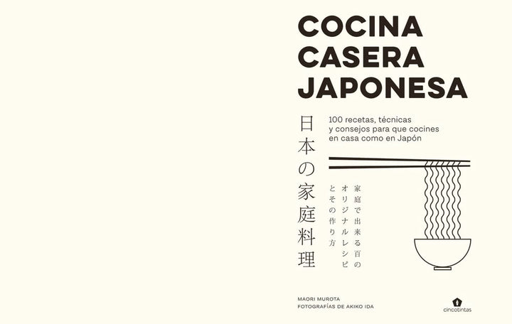 Cocina casera japonesa: 100 recetas, técnicas y consejos para que cocines en casa