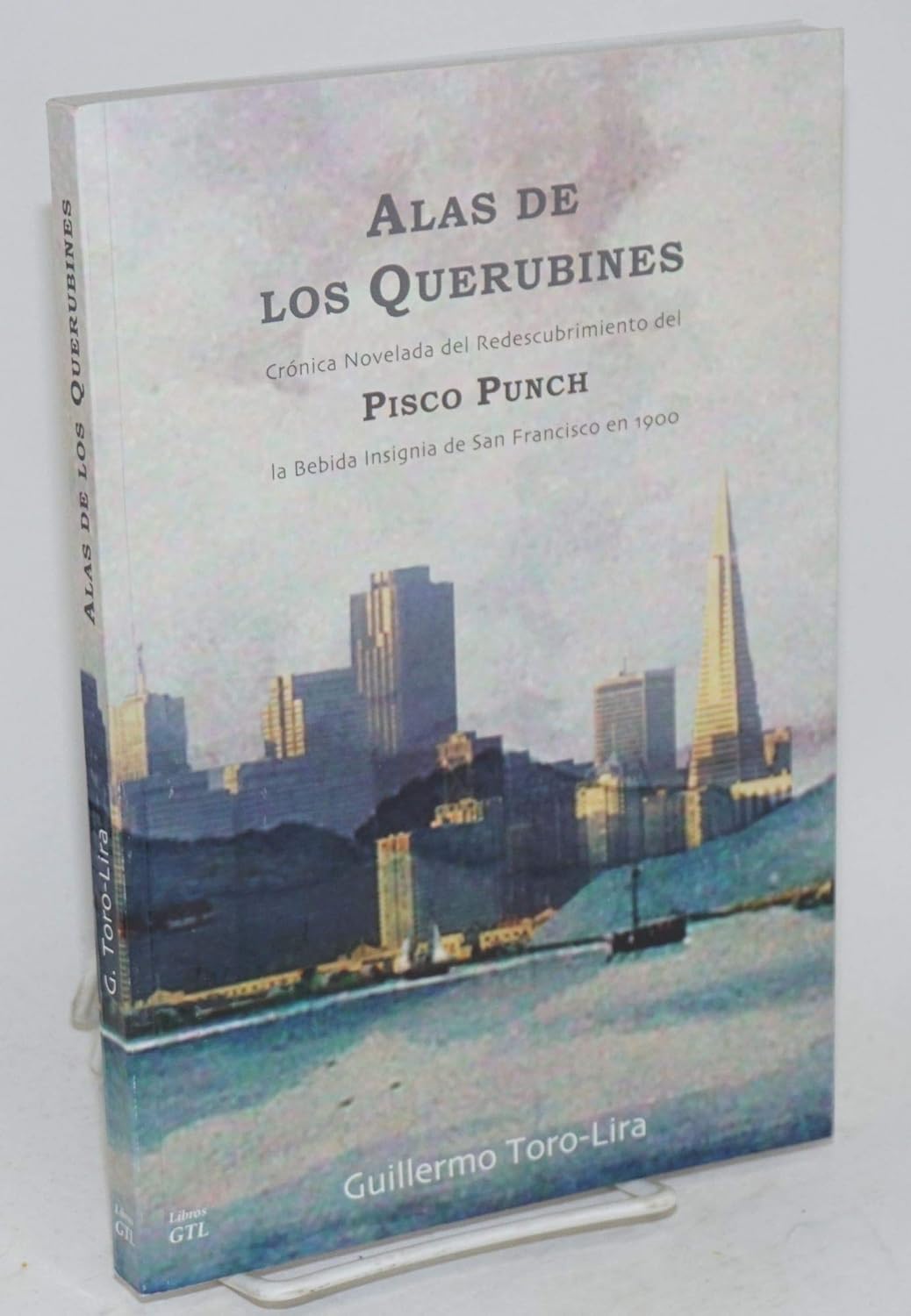 Alas de los Querubines. Crónica novelada del redescubrimiento del Pisco Punch.