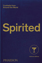 Cargar imagen en el visor de la galería, Spirited: Cocktails from Around the World