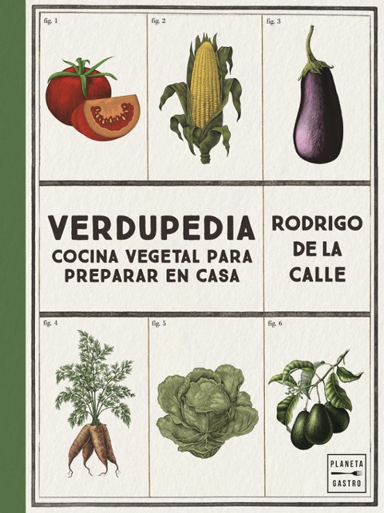 VERDUPEDIA, COCINA VEGETAL PARA PREPARAR EN CASA RODRIGO DE LA CALLE