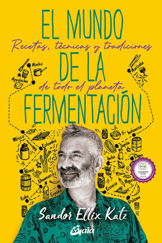 EL MUNDO DE LA FERMENTACION RECETAS, TÉCNICAS Y TRADICIONES.