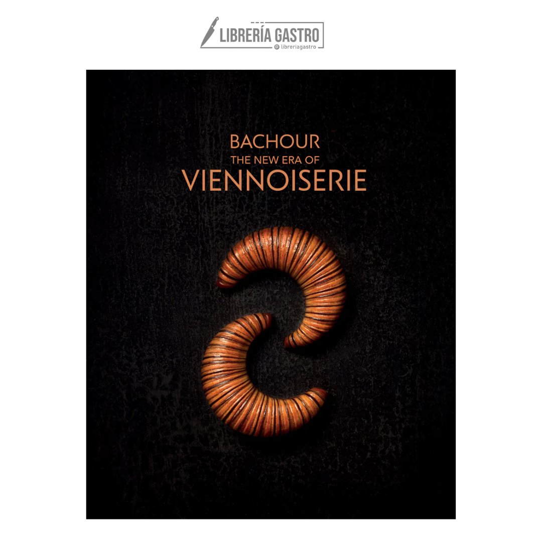 Bachour - La nueva era de la viennoiserie por Antonio Bachour (Ingles-Español)