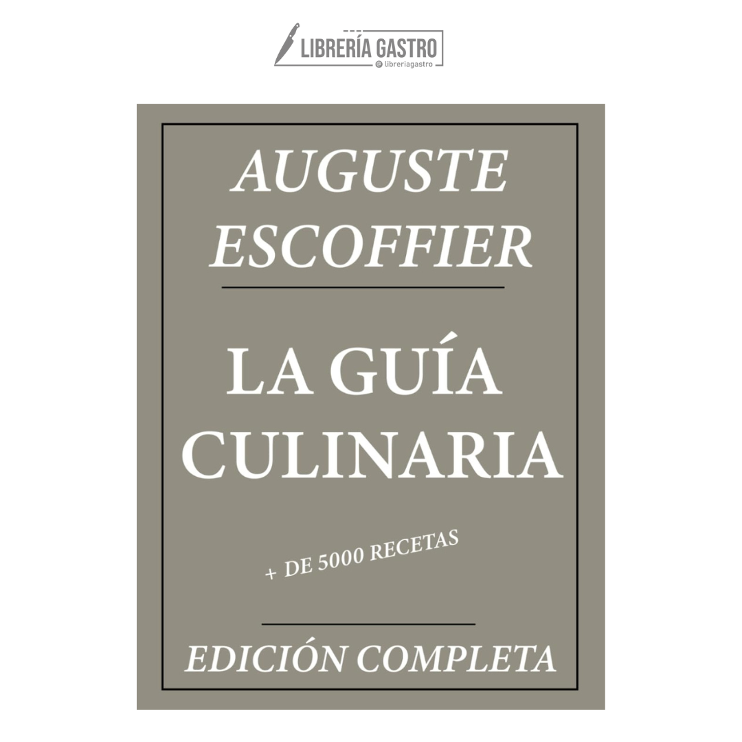 La Guía Culinaria de Auguste Escoffier (Español)