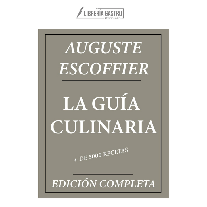 La Guía Culinaria de Auguste Escoffier (Español)