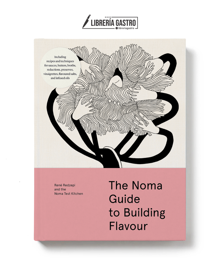 The Noma Guide to Building Flavour, René Redzepi (Ingles)