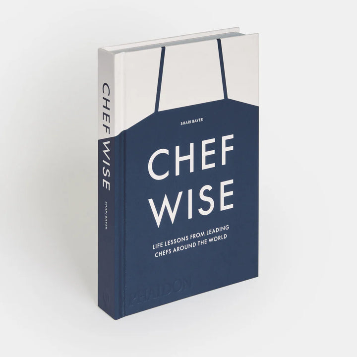 Chefwise: Life Lessons from Leading Chefs Around the World (Ingles)
