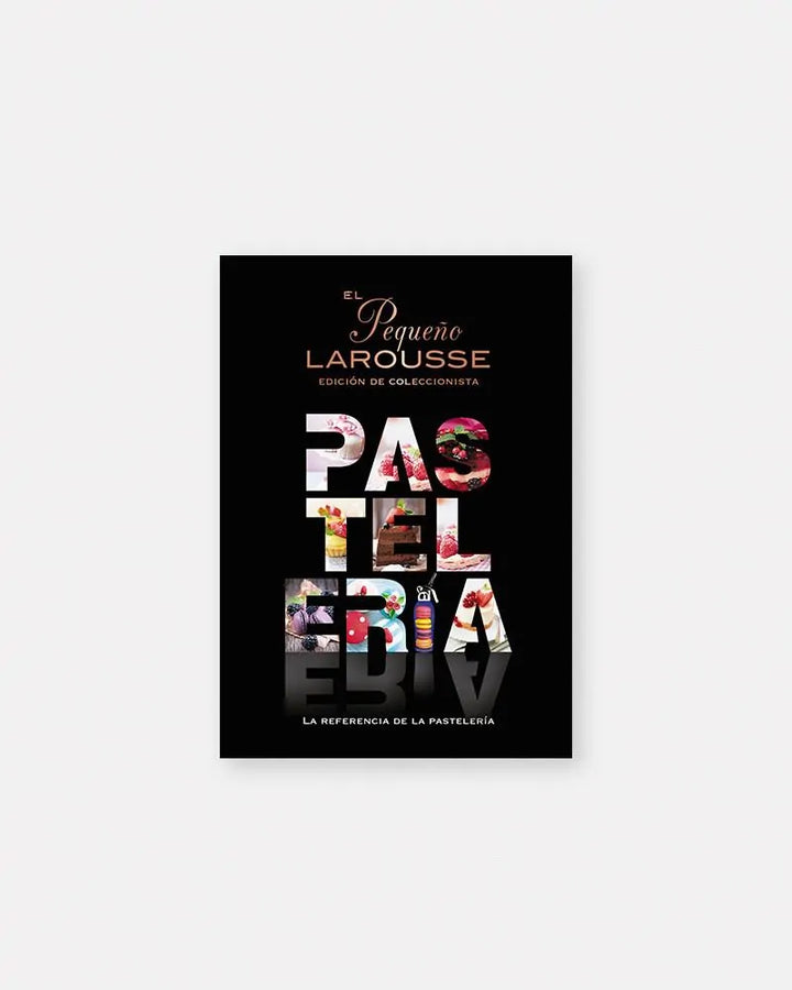 El Pequeño Larousse de Pastelería - Edición de Coleccionista