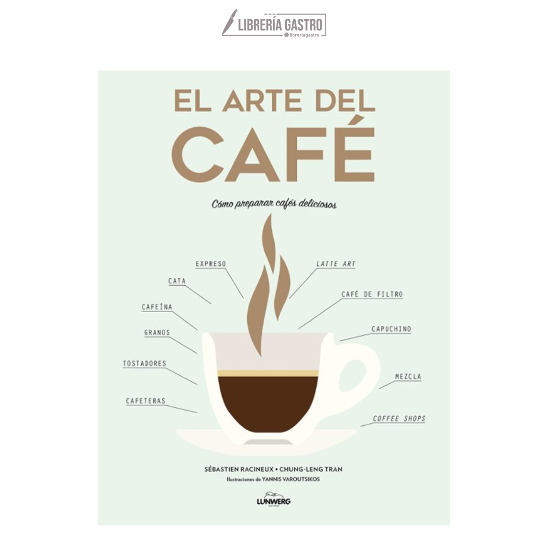 El arte del café: Cómo preparar cafés deliciosos (Tapa blanda)