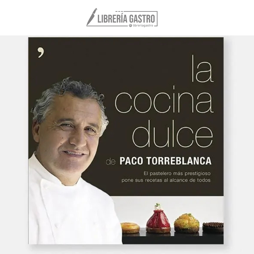 La cocina dulce - Paco Torreblanca