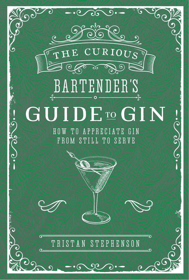 The Curious Bartender's Guide to Gin