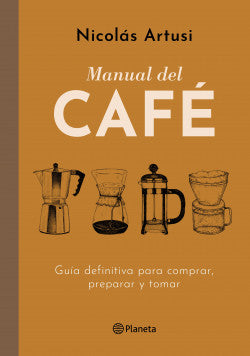 Manual del café. Nicolas Artusi