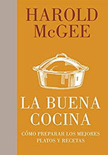 Cargar imagen en el visor de la galería, LA BUENA COCINA Y LOS ALIMENTOS. Harold McGee