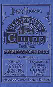 Jerry Thomas Bartenders Guide 1887 Reprint.