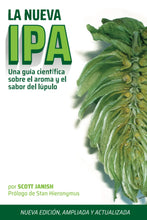 Cargar imagen en el visor de la galería, La Nueva IPA: Una Guía científica sobre el sabor y el aroma del lúpulo (Spanish Edition)