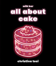Cargar imagen en el visor de la galería, All About Cake: A Milk Bar Cookbook