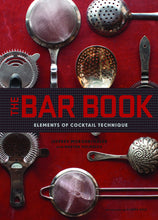 Cargar imagen en el visor de la galería, Bar Book: Elements of Cocktail Technique