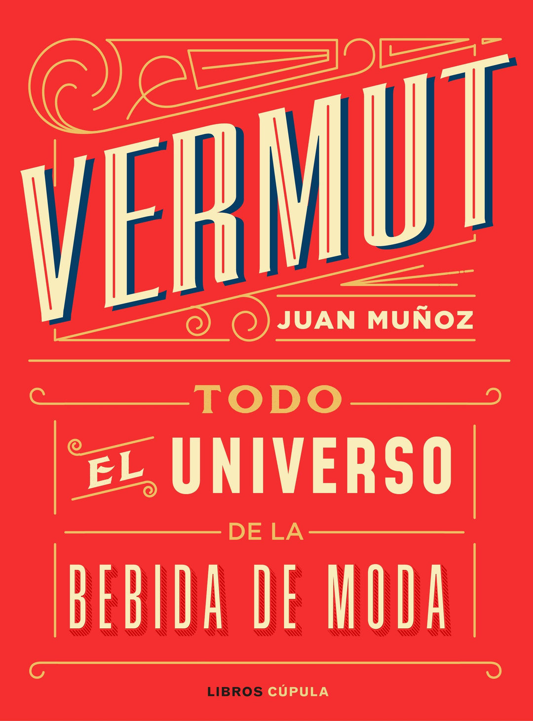 VERMUT.TODO EL UNIVERSO DE LA BEBIDA DE MODA