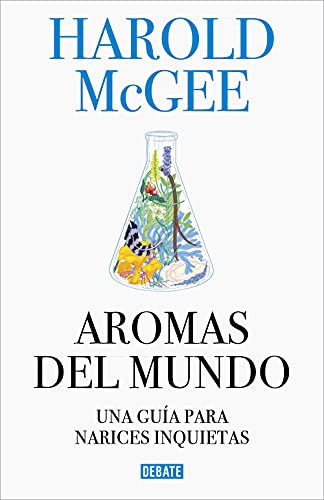 Aromas del mundo: Una guía para narices inquietas